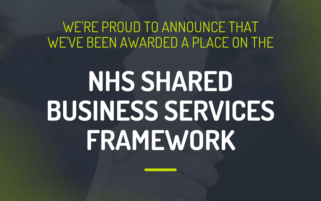 We have been awarded a place on the NHS Shared Business Services framework!